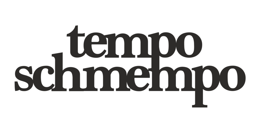 tempo schmempo